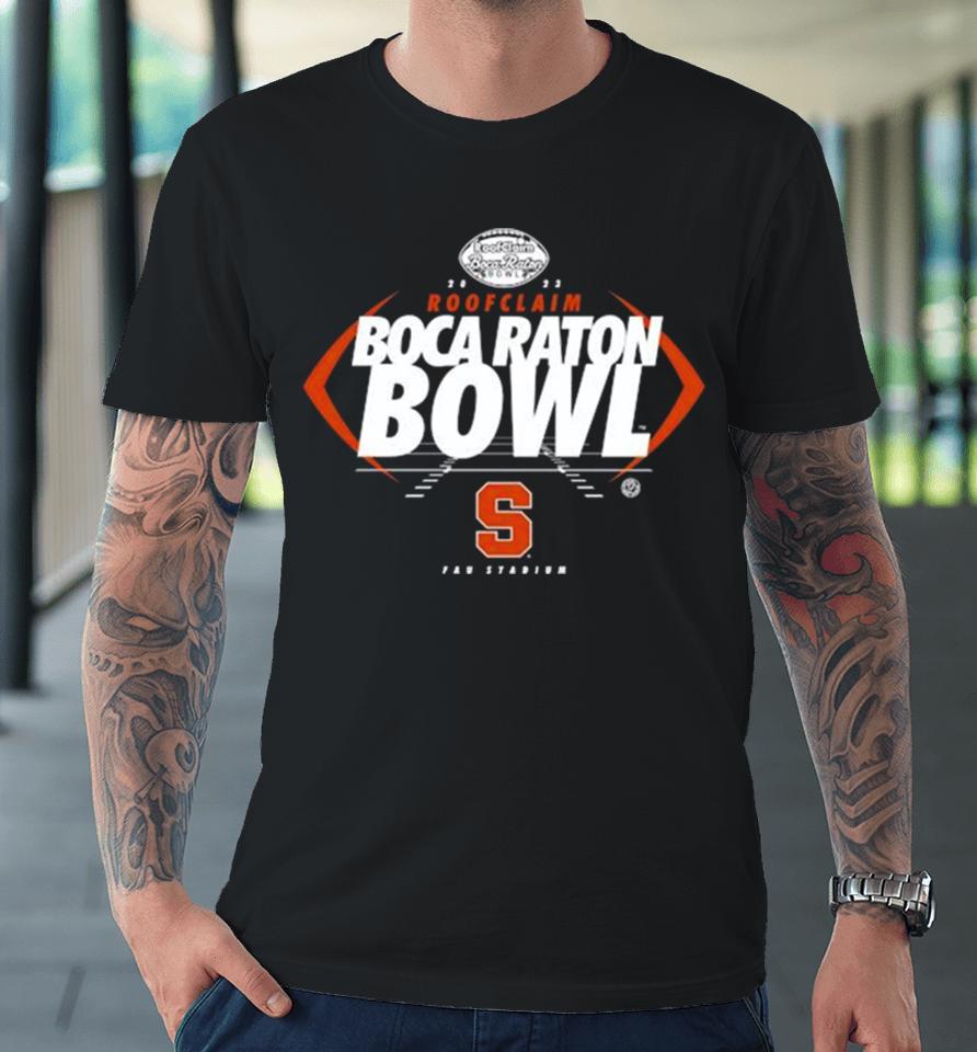 Syracuse Orange Football 2023 Roofclaim Boca Raton Bowl Fau Stadium Premium T-Shirt