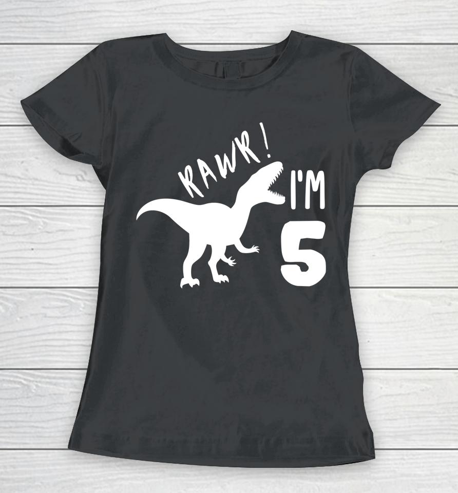 T-Rex Dino Boys Gift Cute Kids &Amp; Toddler 5Th Birthday Women T-Shirt