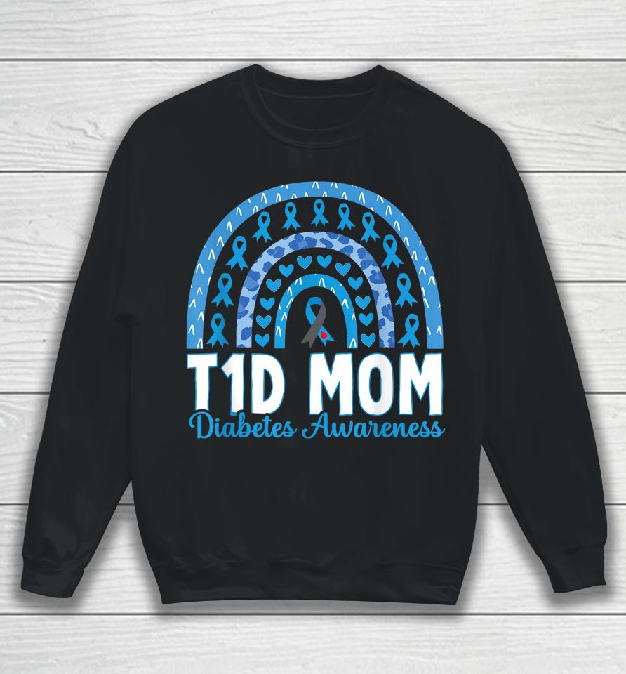 T1D Mom Rainbow Diabetes Awareness November Type 1 Diabetic Sweatshirt