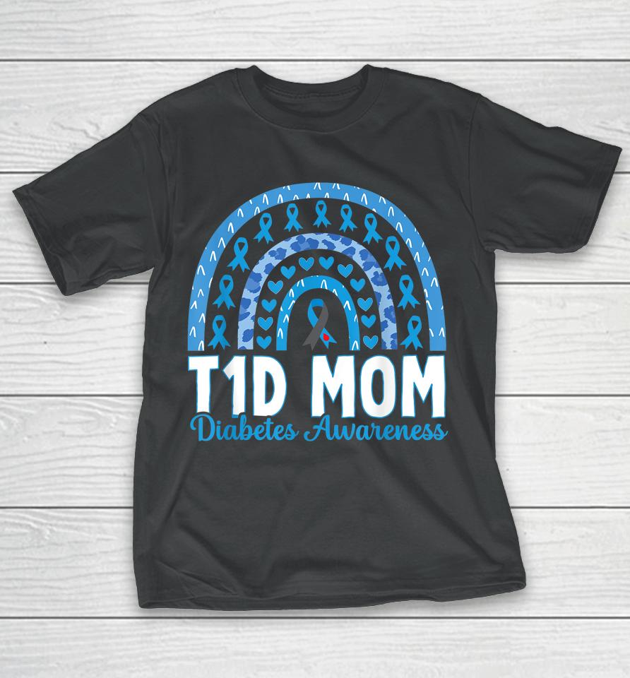 T1D Mom Rainbow Diabetes Awareness November Type 1 Diabetic T-Shirt