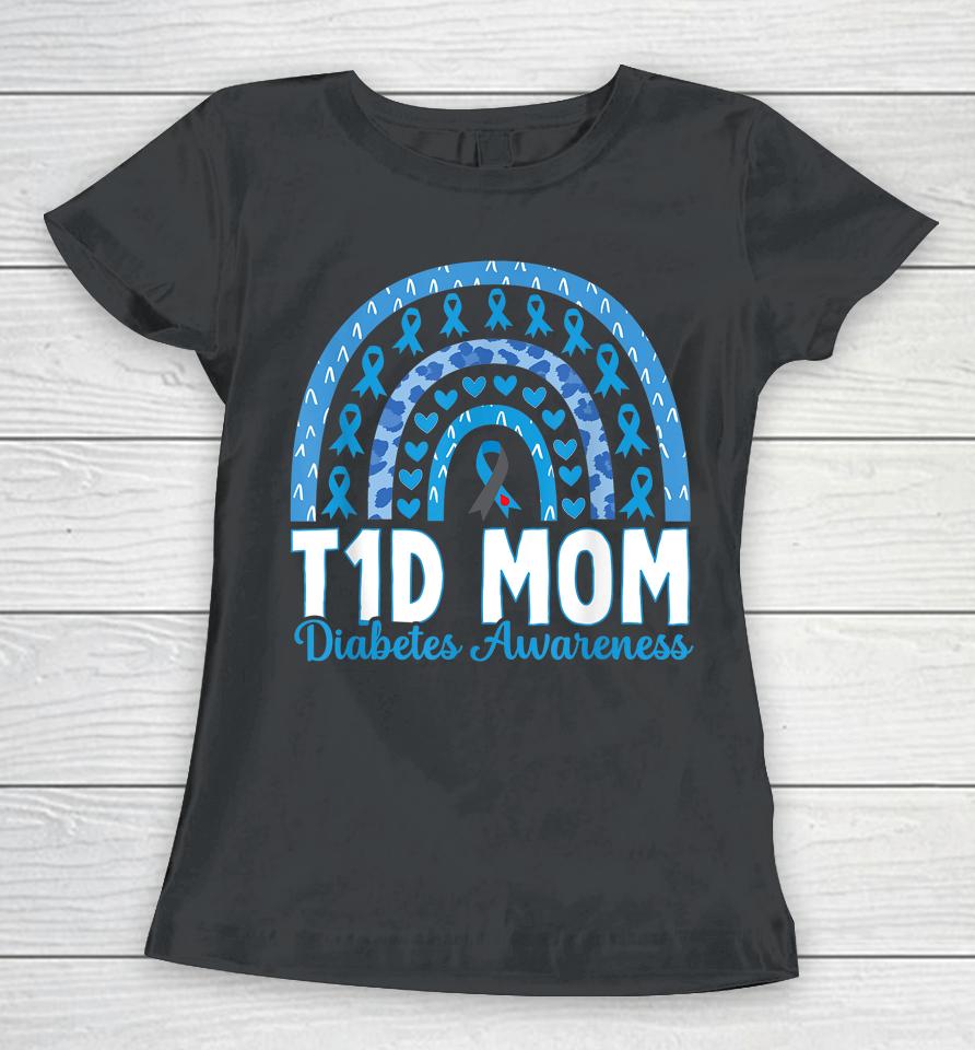 T1D Mom Rainbow Diabetes Awareness November Type 1 Diabetic Women T-Shirt