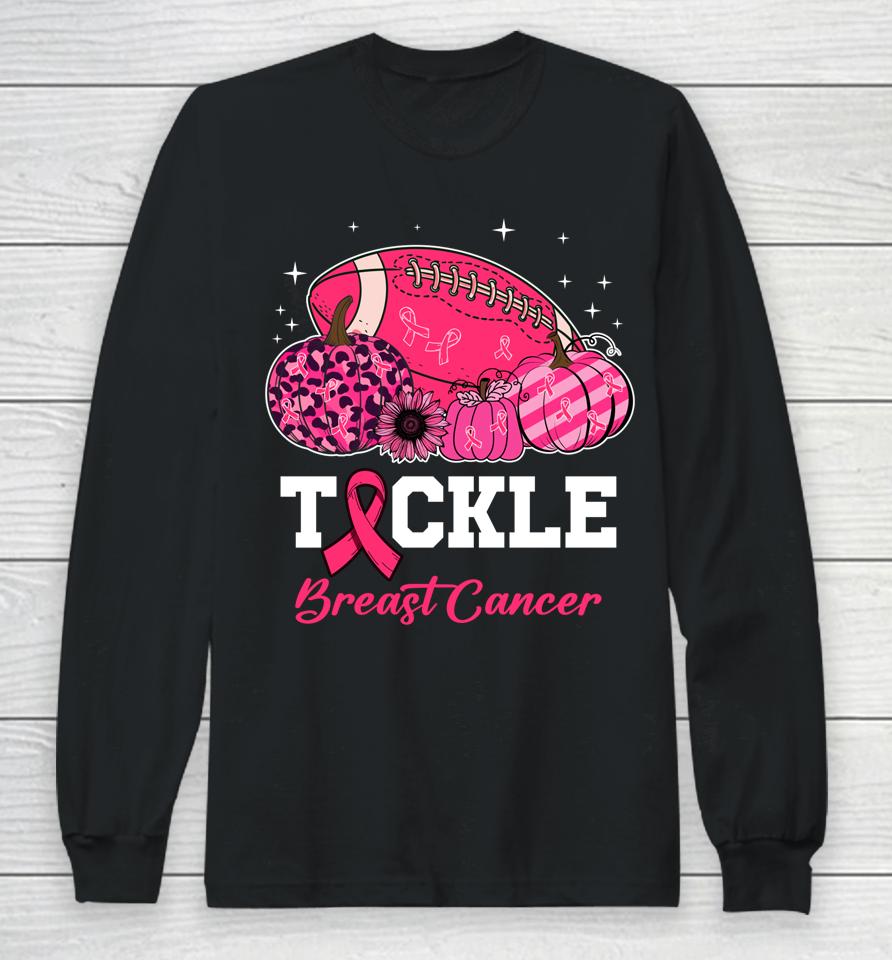 Tackle Breast Cancer Awareness Football Pink Ribbon Pumpkin Long Sleeve T-Shirt