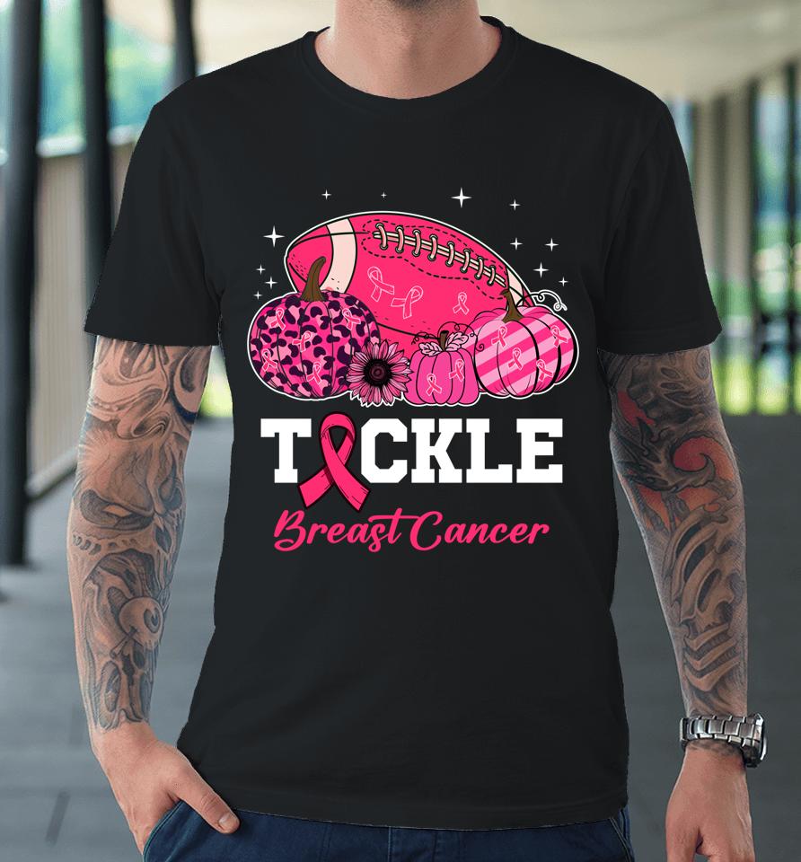 Tackle Breast Cancer Awareness Football Pink Ribbon Pumpkin Premium T-Shirt