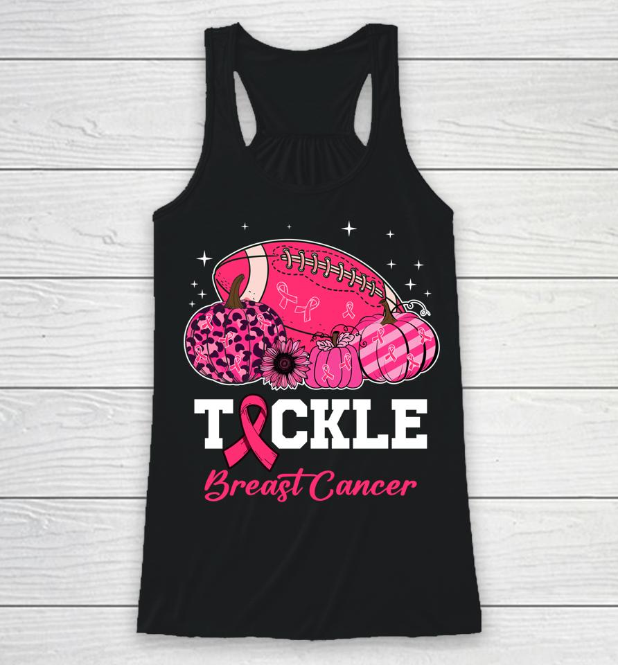 Tackle Breast Cancer Awareness Football Pink Ribbon Pumpkin Racerback Tank