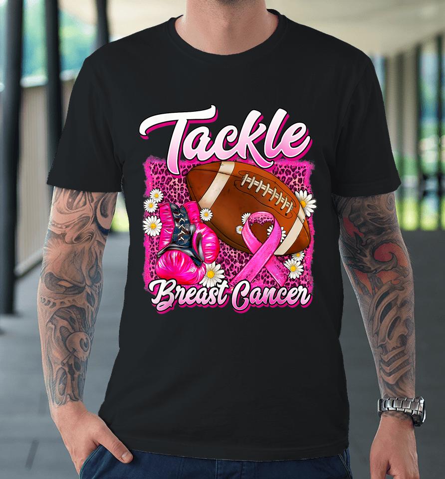 Tackle Breast Cancer Awareness Football Pink Ribbon Premium T-Shirt