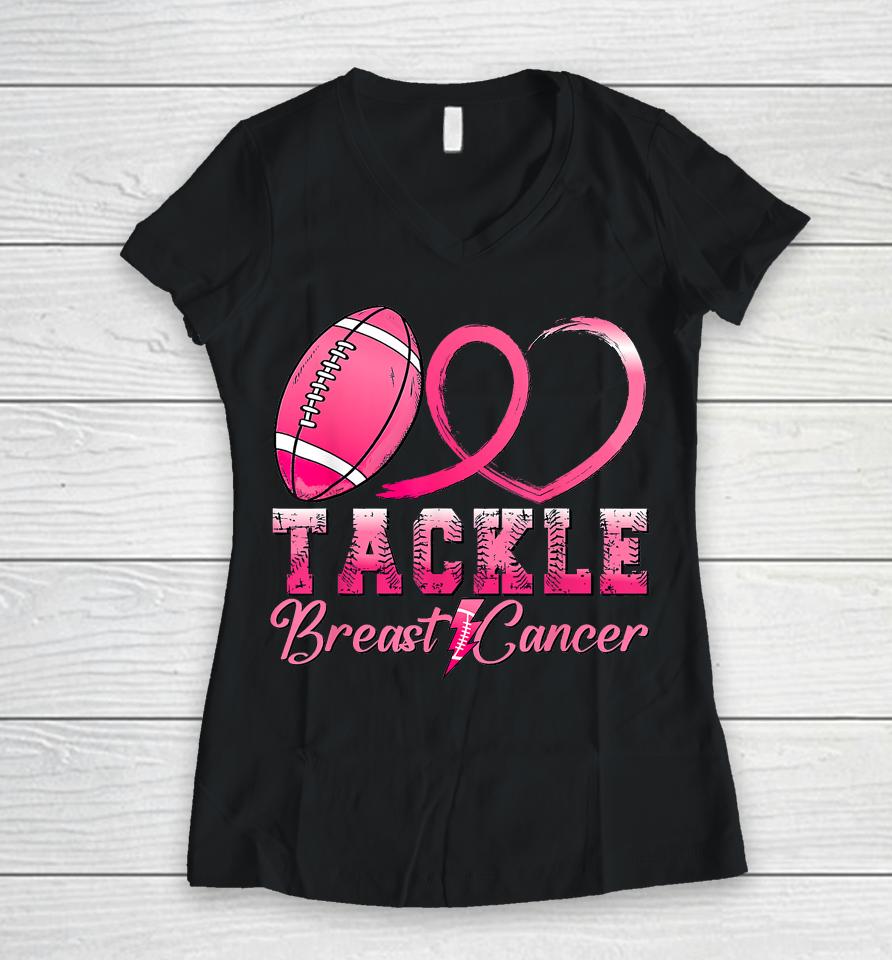 Tackle Breast Cancer Awareness Football Pink Ribbon Women V-Neck T-Shirt