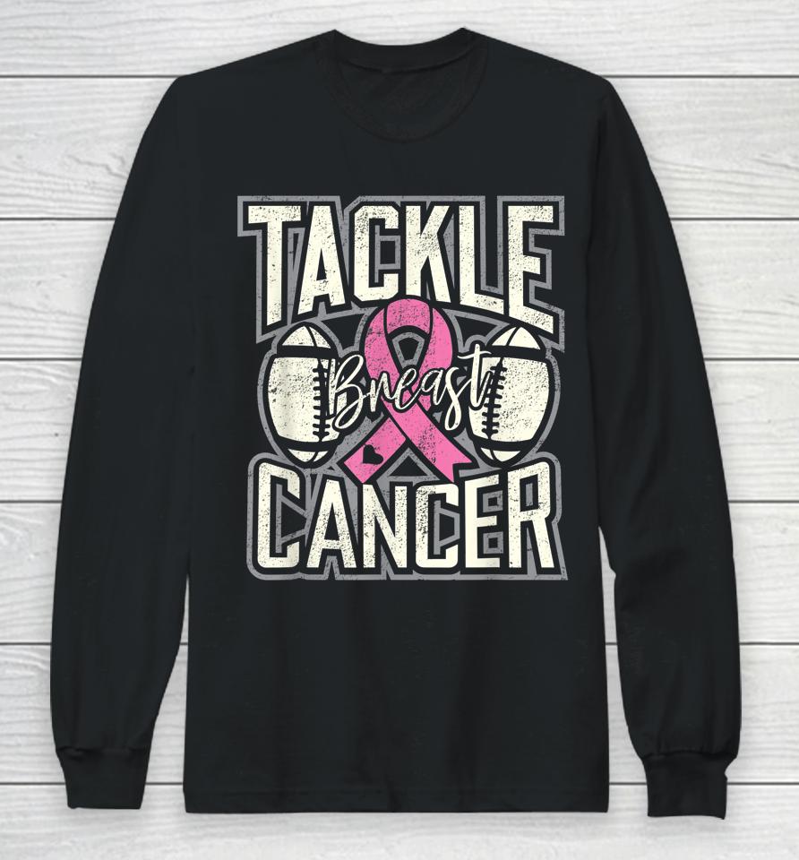 Tackle Breast Cancer Awareness Football Long Sleeve T-Shirt