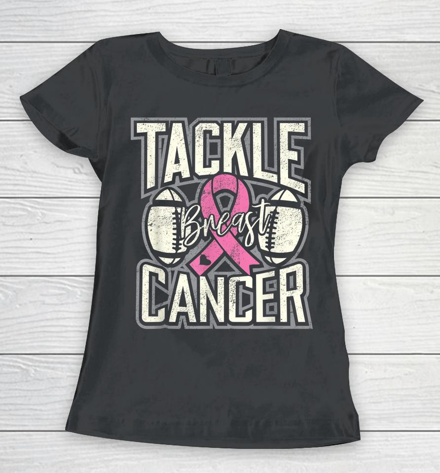 Tackle Breast Cancer Awareness Football Women T-Shirt