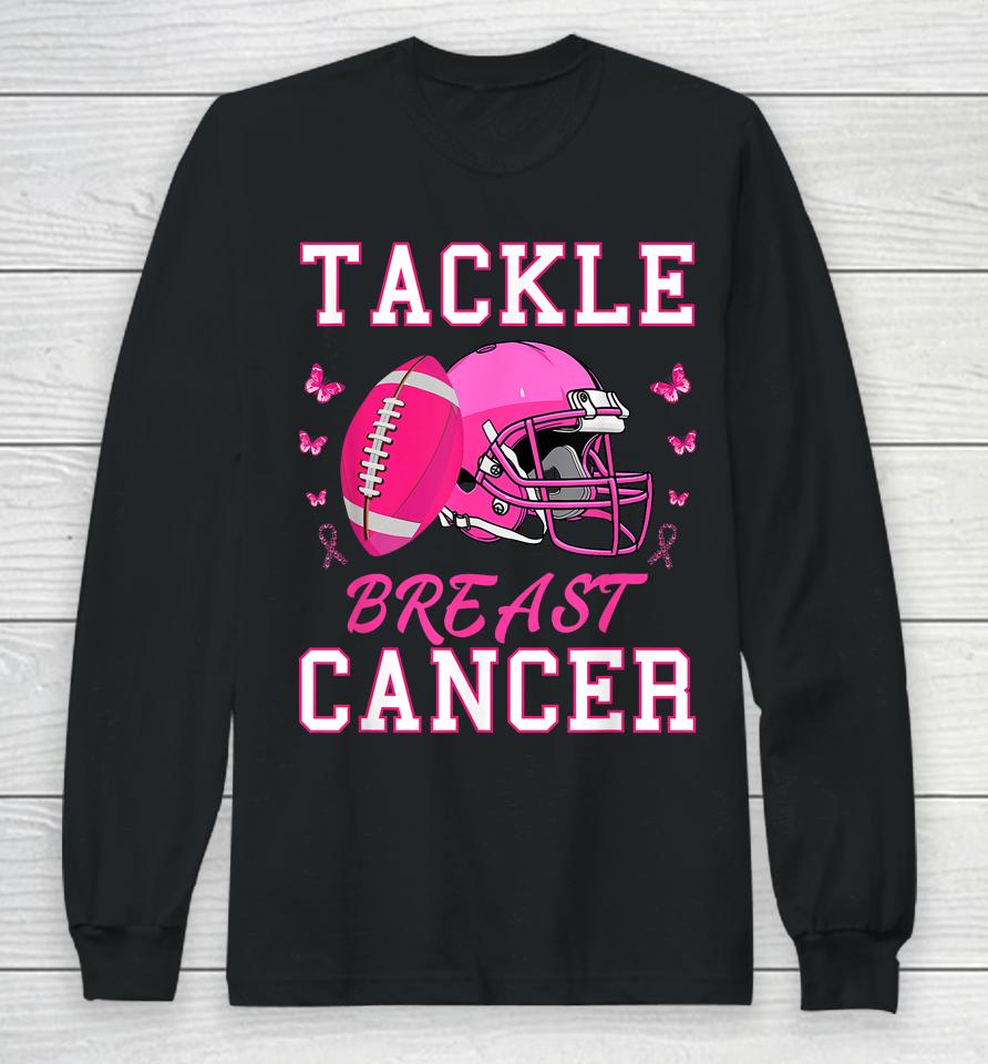 Tackle Breast Cancer Awareness Pink Ribbon Football Long Sleeve T-Shirt