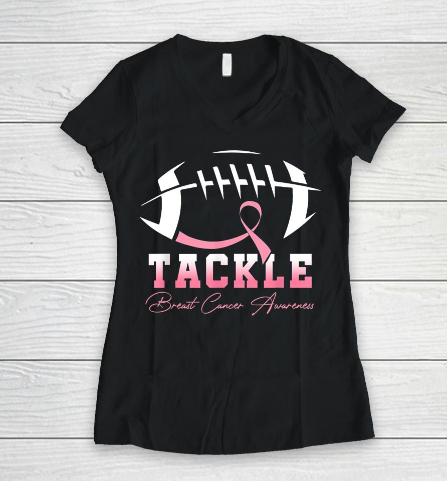 Tackle Breast Cancer Awareness Pink Ribbon Football Women V-Neck T-Shirt