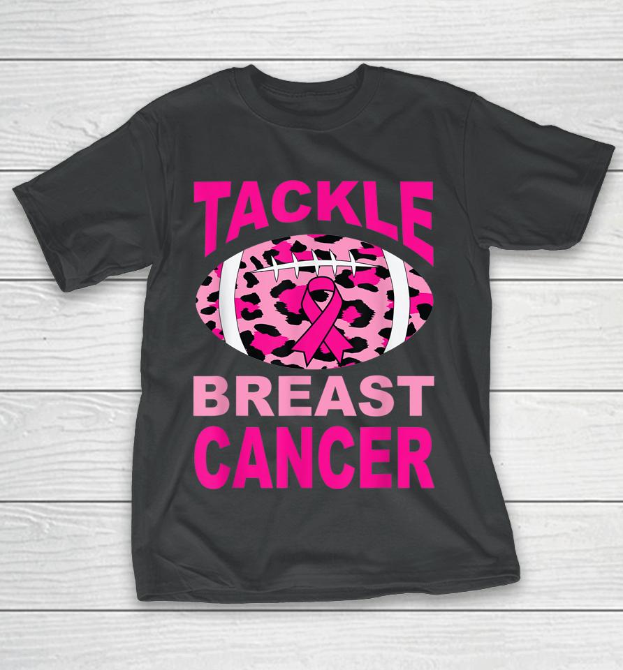 Tackle Breast Cancer For Women Breast Cancer Awareness T-Shirt