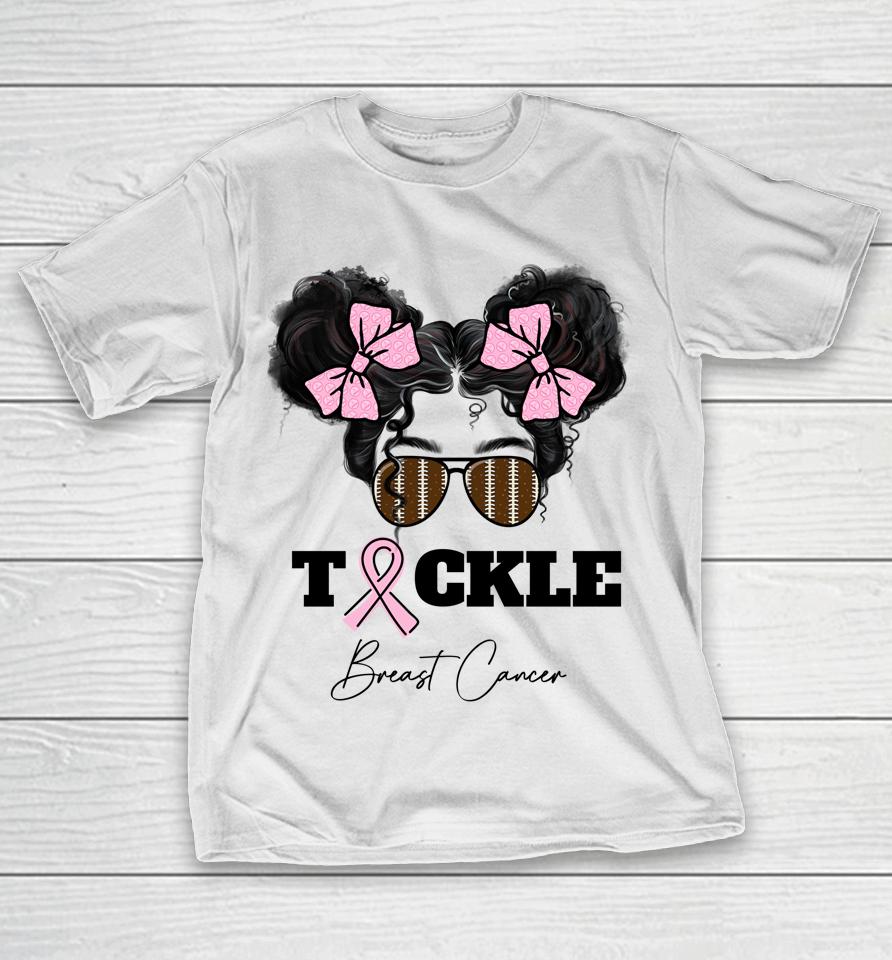 Tackle Breast Cancer Messy Bun Glasses Football Pink Ribbon T-Shirt