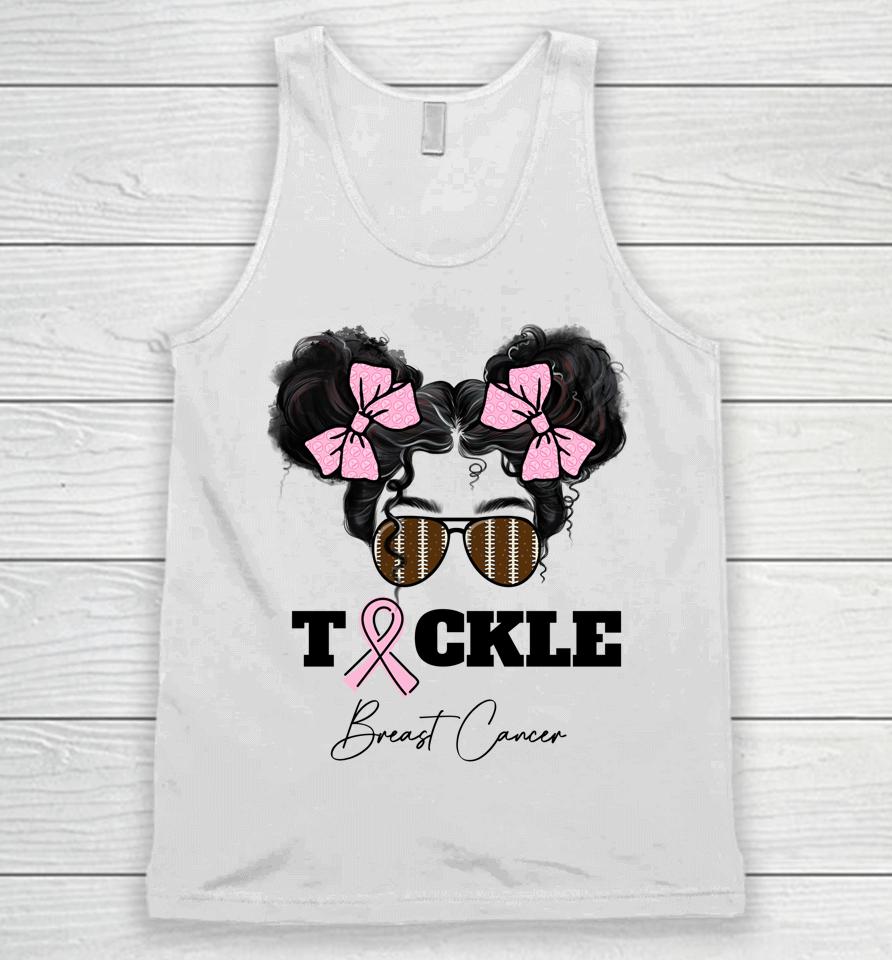 Tackle Breast Cancer Messy Bun Glasses Football Pink Ribbon Unisex Tank Top