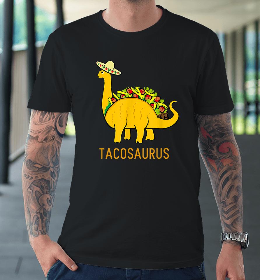 Taco Dinosaur Tacosaurus Premium T-Shirt