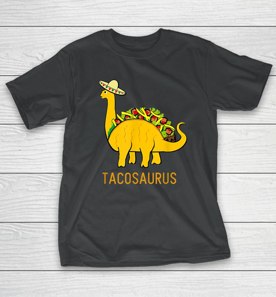Taco Dinosaur Tacosaurus T-Shirt