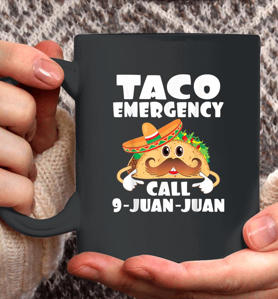 Taco Emergency Call 9 Juan Juan Funny Cinco De Mayo Coffee Mug