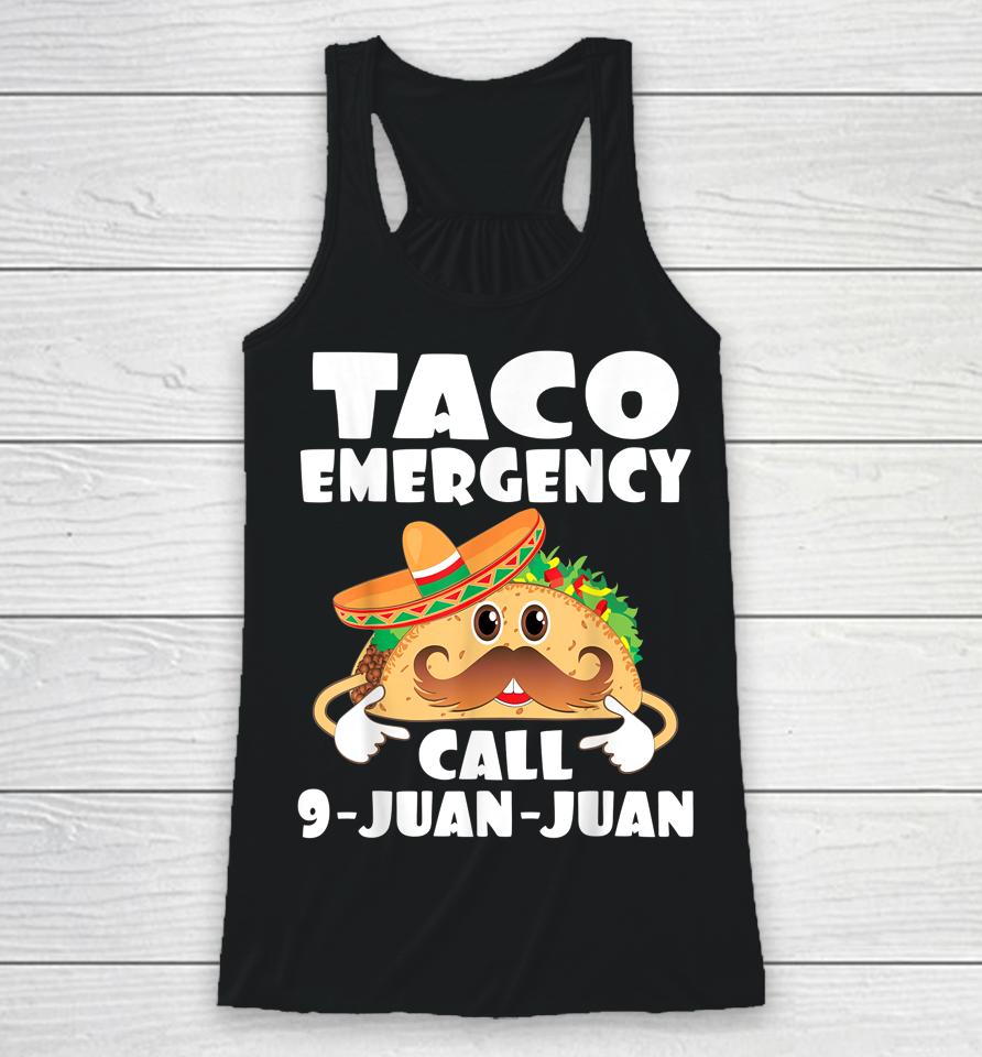 Taco Emergency Call 9 Juan Juan Funny Cinco De Mayo Racerback Tank