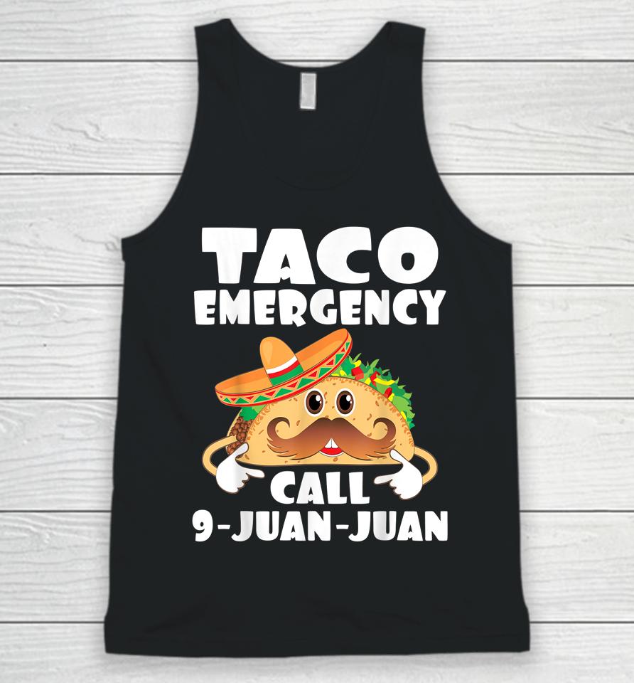 Taco Emergency Call 9 Juan Juan Funny Cinco De Mayo Unisex Tank Top