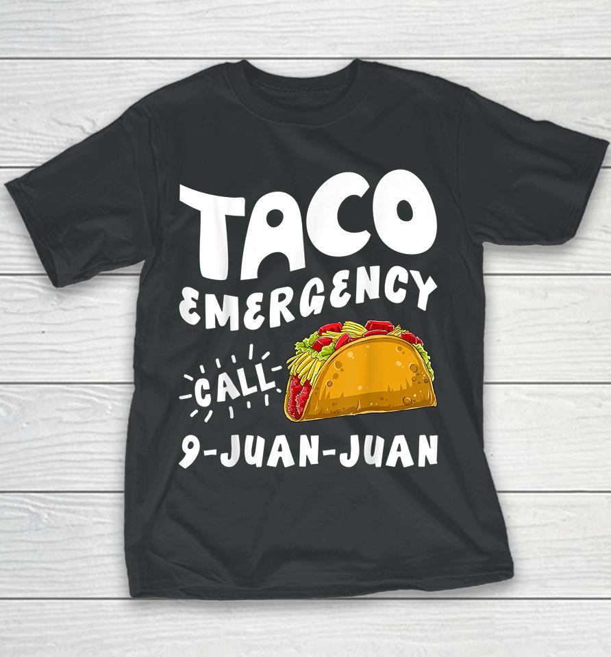 Taco Emergency Call 9 Juan Juan Youth T-Shirt