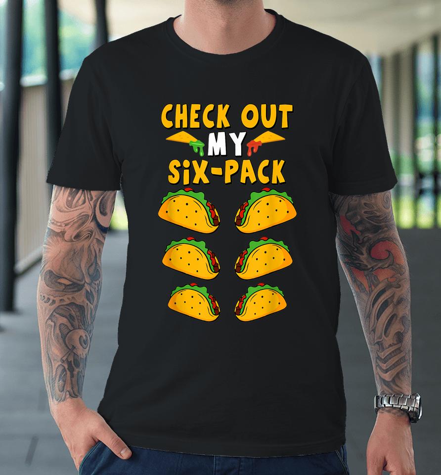 Taco Six Pack Funny Mexican Fiesta Cinco De Mayo Premium T-Shirt