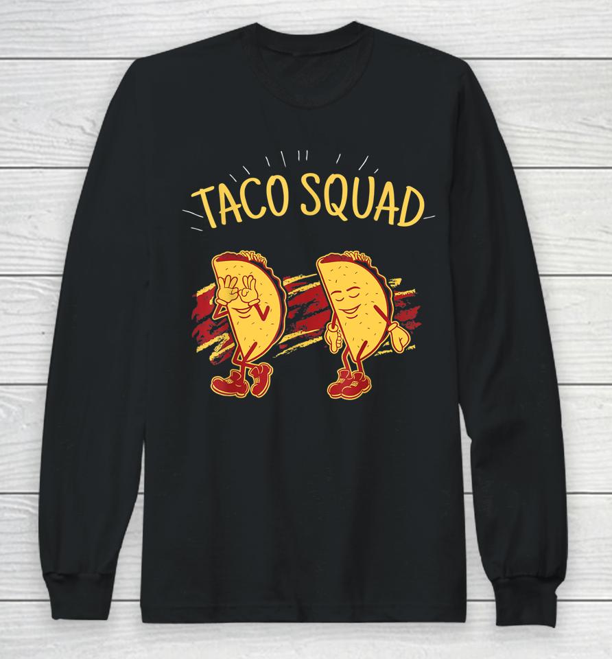 Taco Squad Griddy Dance Cinco De Mayo 2023 Mexican Food Tee Long Sleeve T-Shirt