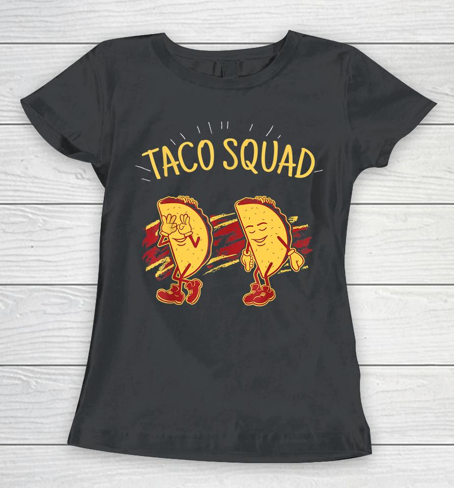 Taco Squad Griddy Dance Cinco De Mayo 2023 Mexican Food Tee Women T-Shirt