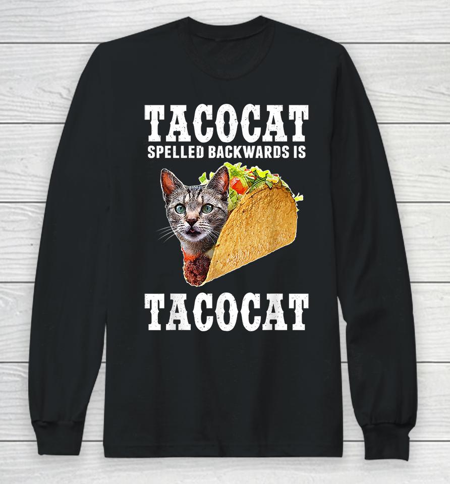 Tacocat Spelled Backwards Is Tacocat Long Sleeve T-Shirt