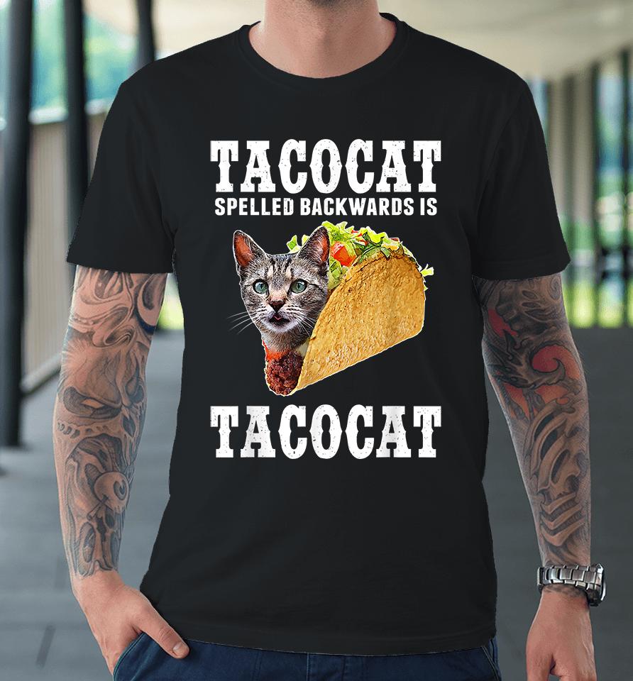 Tacocat Spelled Backwards Is Tacocat Premium T-Shirt