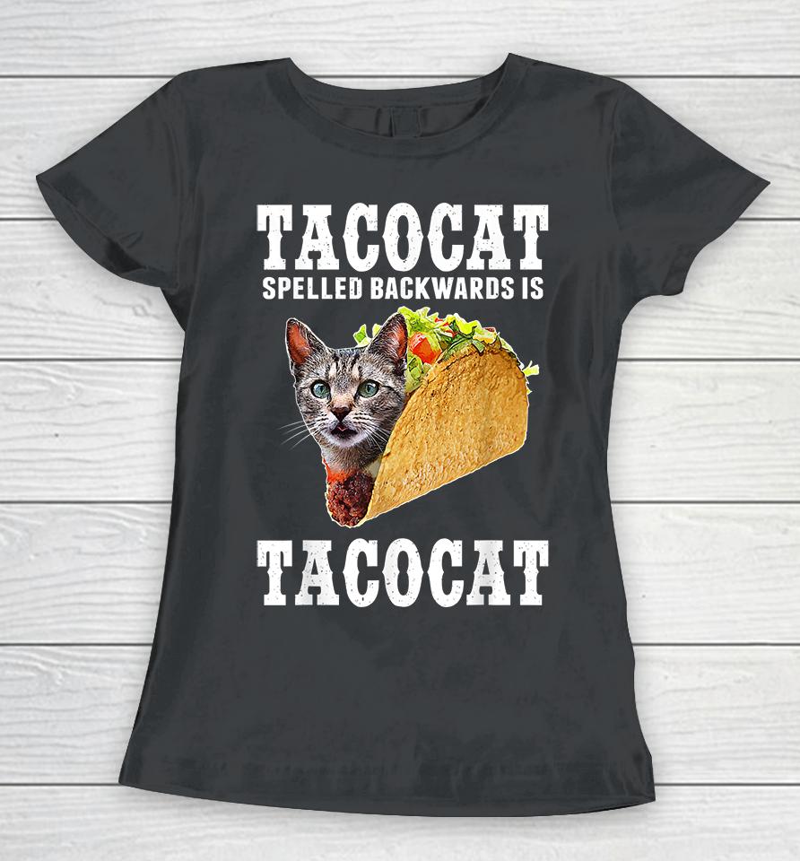 Tacocat Spelled Backwards Is Tacocat Women T-Shirt