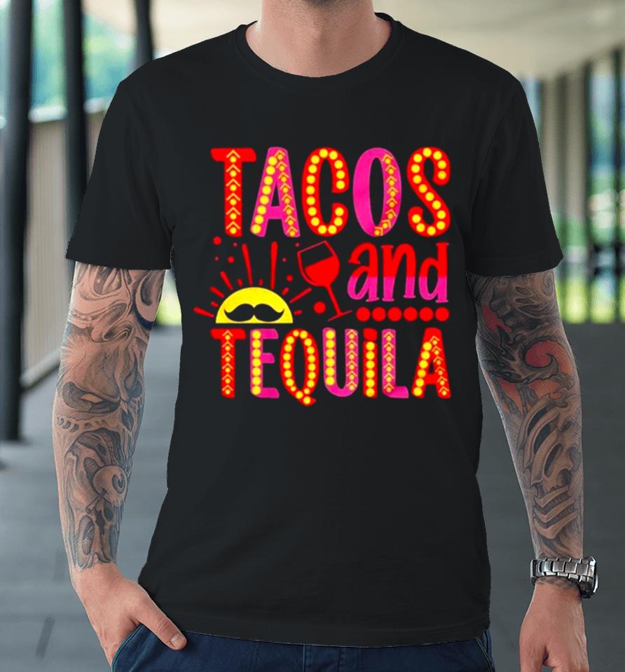 Tacos And Tequila Cinco De Mayo Premium T-Shirt