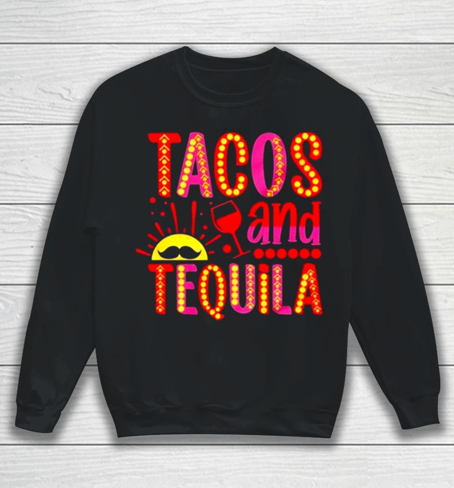 Tacos And Tequila Cinco De Mayo Sweatshirt