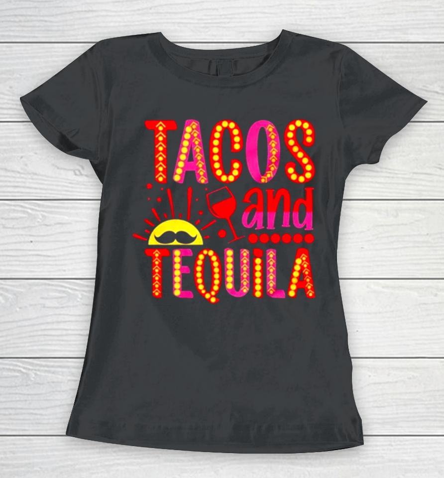 Tacos And Tequila Cinco De Mayo Women T-Shirt