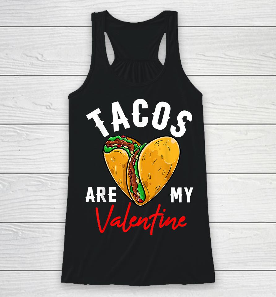 Tacos Are My Valentine Racerback Tank