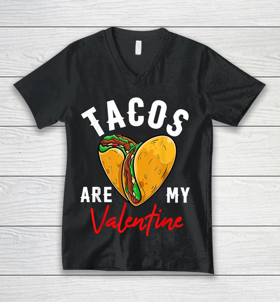Tacos Are My Valentine Unisex V-Neck T-Shirt