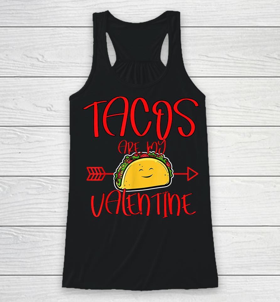 Tacos Are My Valentine Racerback Tank