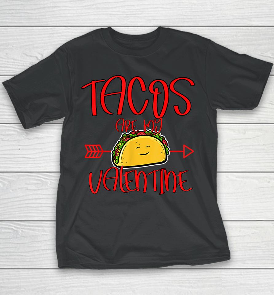 Tacos Are My Valentine Youth T-Shirt