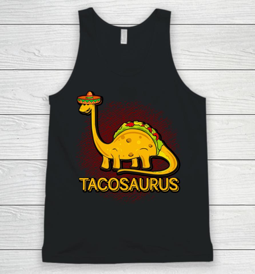 Tacosaurus Cinco De Mayo Taco Dinosaurus Unisex Tank Top