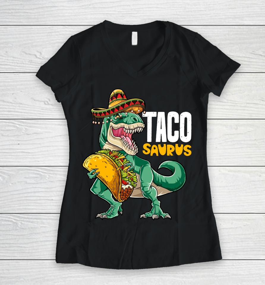 Tacosaurus Dinosaur T Rex Kids Boys Cinco De Mayo Women V-Neck T-Shirt