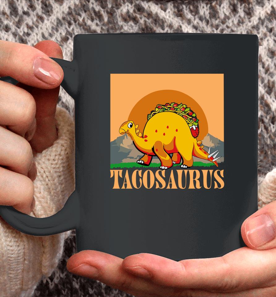 Tacosaurus Dinosaur Tacos Coffee Mug