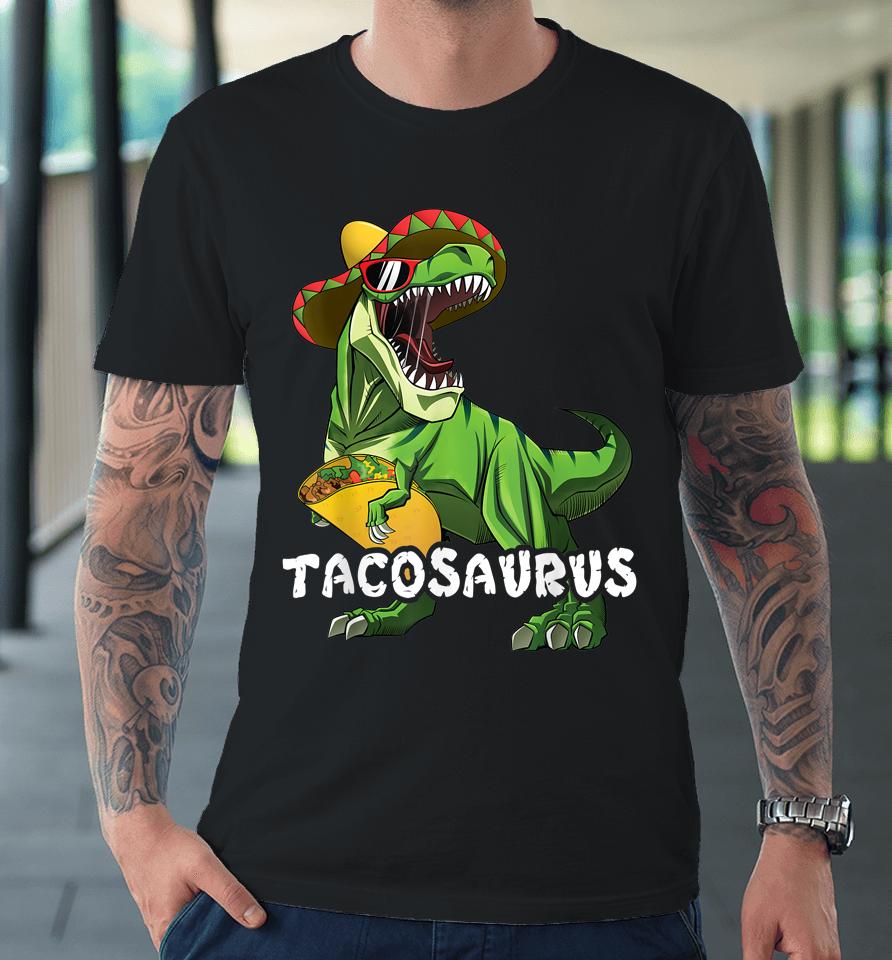 Tacosaurus T Rex Taco Boys Cinco De Mayo Premium T-Shirt