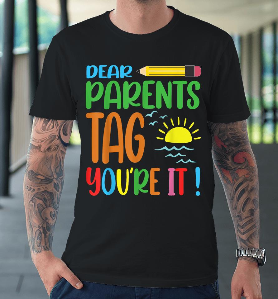 Tag Your It Teacher For School Teacher Valentine Summer Premium T-Shirt