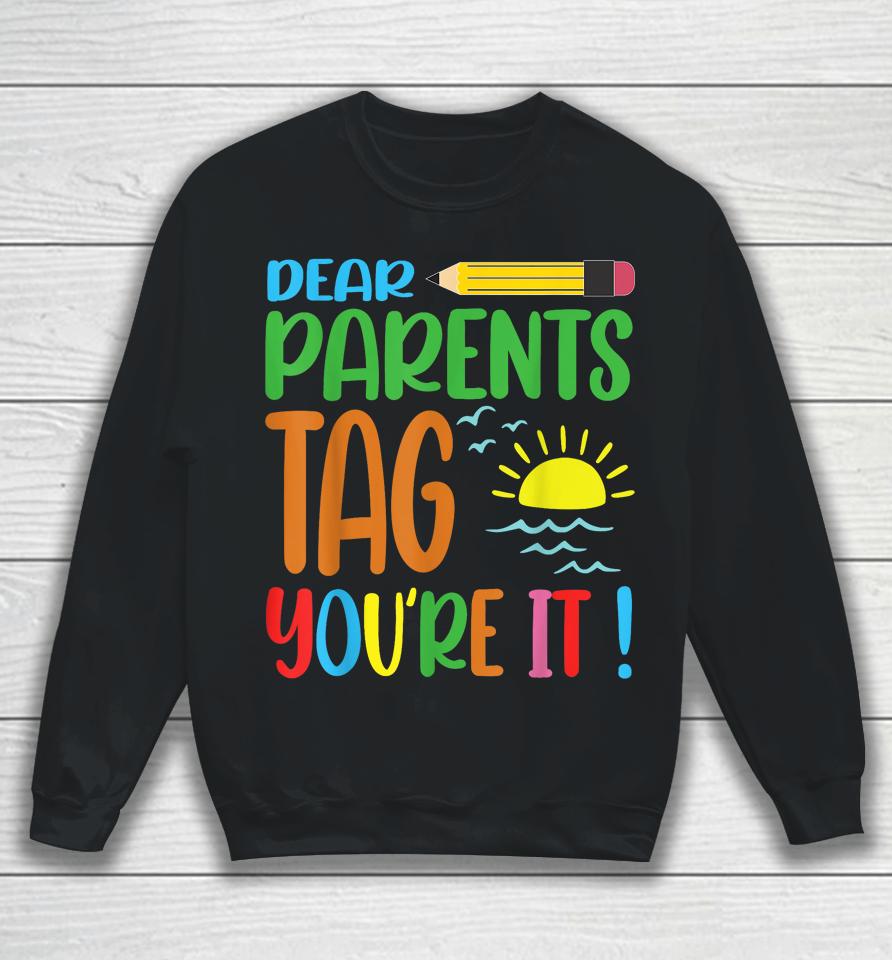 Tag Your It Teacher For School Teacher Valentine Summer Sweatshirt
