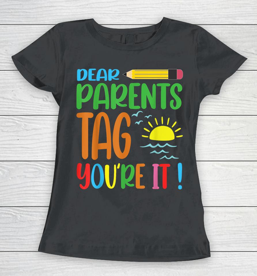 Tag Your It Teacher For School Teacher Valentine Summer Women T-Shirt