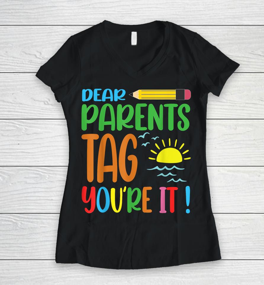 Tag Your It Teacher For School Teacher Valentine Summer Women V-Neck T-Shirt