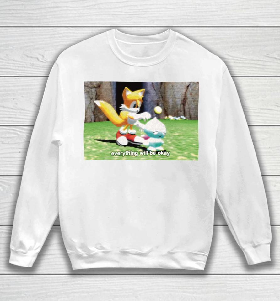 Tails Chao Everything Will Be Okay Sweatshirt