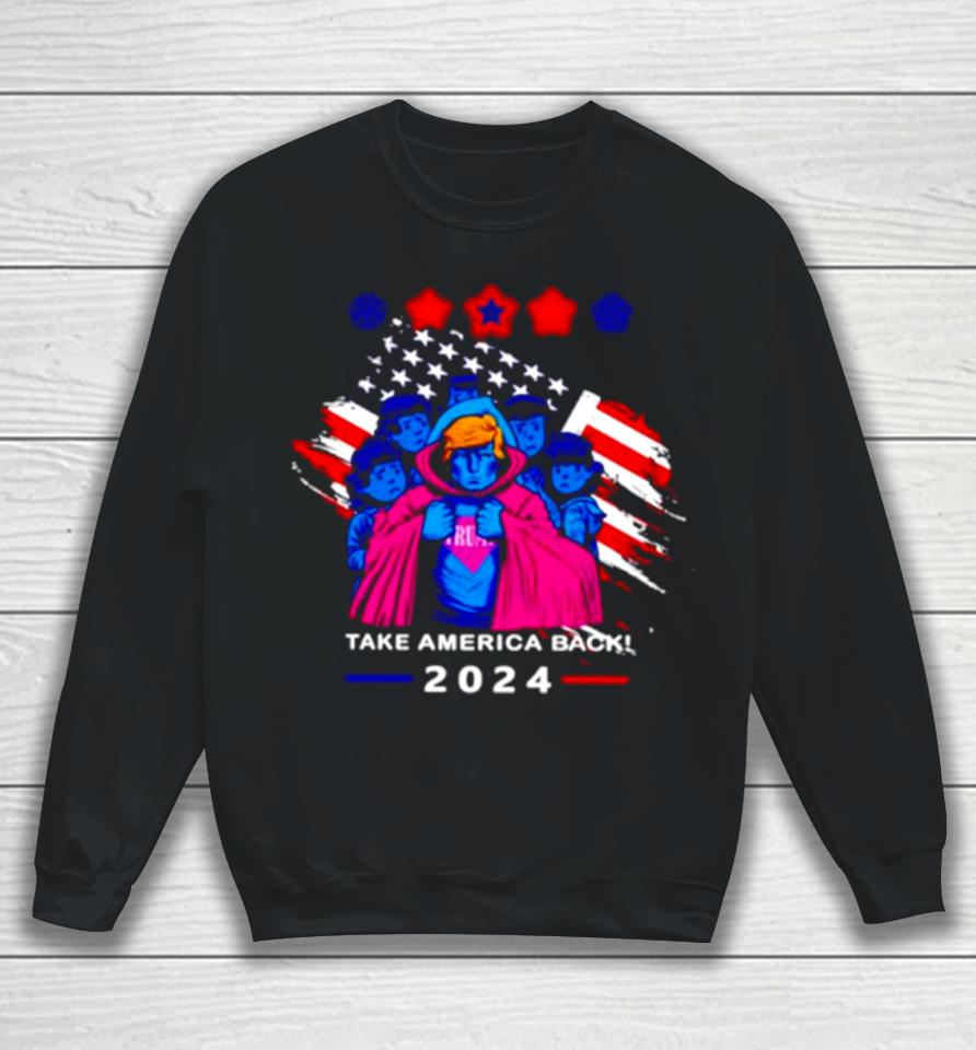 Take America Back 2024 Trump And Childrens Sweatshirt