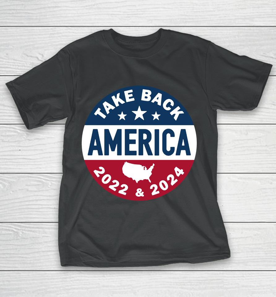 Take America Back Campaign Button T-Shirt