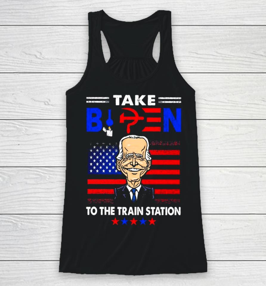 Take Biden To The Train Station Funny Racerback Tank