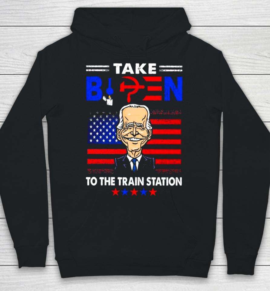 Take Biden To The Train Station Funny Hoodie