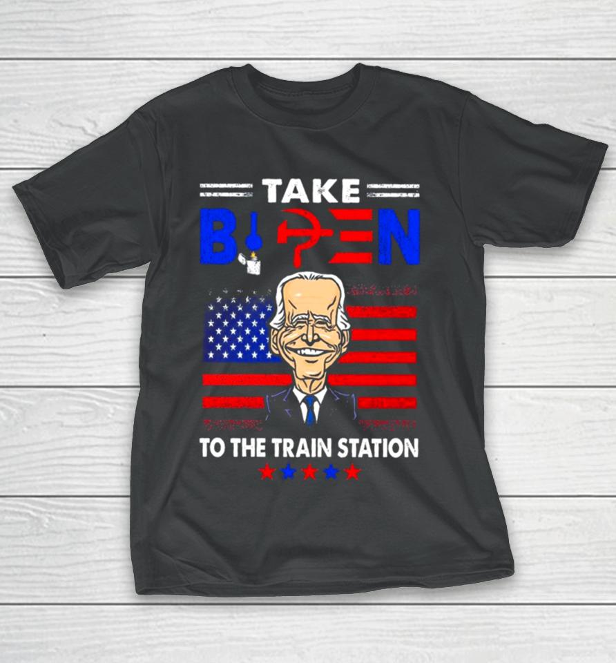 Take Biden To The Train Station Funny T-Shirt